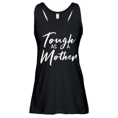 Womens Tough As A Mother Best Mom Ever Mothers Day Loving Mama Ladies Essential Flowy Tank