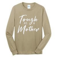 Womens Tough As A Mother Best Mom Ever Mothers Day Loving Mama Tall Long Sleeve T-Shirt