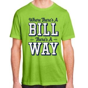 Where ThereS A Bill ThereS A Way Chapel Bill Design Adult ChromaSoft Performance T-Shirt