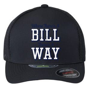 Where ThereS A Bill ThereS A Way Chapel Bill Design Flexfit Unipanel Trucker Cap