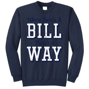 Where ThereS A Bill ThereS A Way Chapel Bill Design Sweatshirt