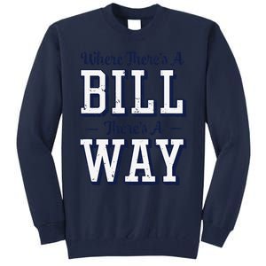 Where ThereS A Bill ThereS A Way Chapel Bill Design Tall Sweatshirt