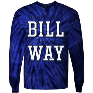 Where ThereS A Bill ThereS A Way Chapel Bill Design Tie-Dye Long Sleeve Shirt