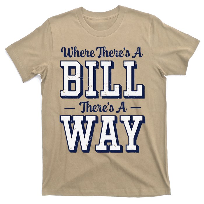 Where ThereS A Bill ThereS A Way Chapel Bill Design T-Shirt