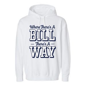 Where ThereS A Bill ThereS A Way Chapel Bill Design Garment-Dyed Fleece Hoodie