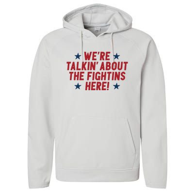 We’Re Talkin About The Fightins Here Performance Fleece Hoodie