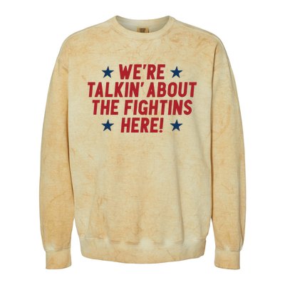 We’Re Talkin About The Fightins Here Colorblast Crewneck Sweatshirt