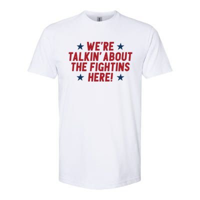 We’Re Talkin About The Fightins Here Softstyle® CVC T-Shirt