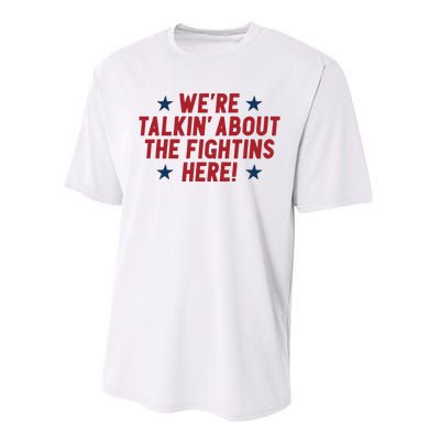 We’Re Talkin About The Fightins Here Performance Sprint T-Shirt