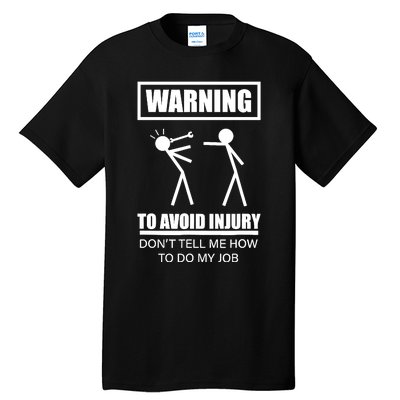 Warning To Avoid Injury Funny Artisan Repair Mechanic Gift Tall T-Shirt