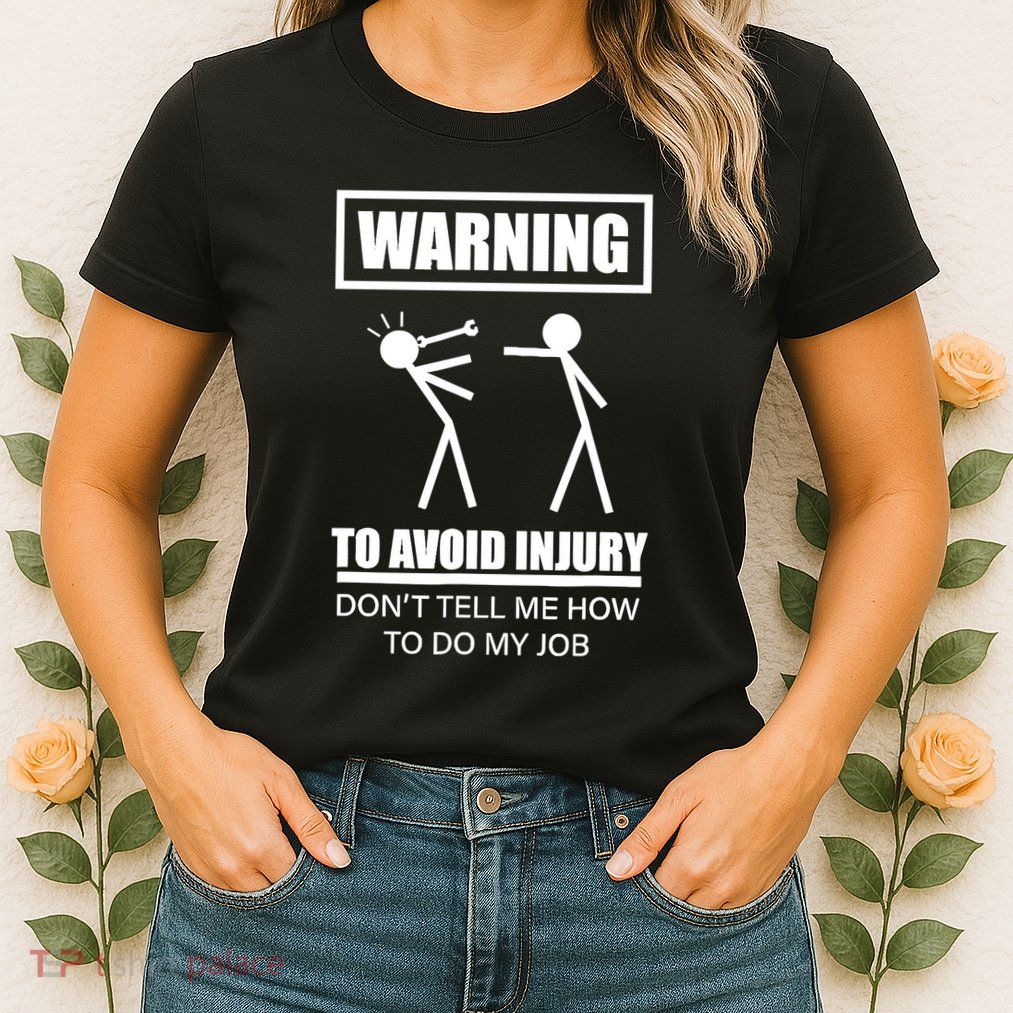 Warning To Avoid Injury Funny Artisan Repair Mechanic Gift Womens T-Shirt