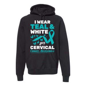 Wear Teal And White Cervical Cancer Awareness Premium Hoodie