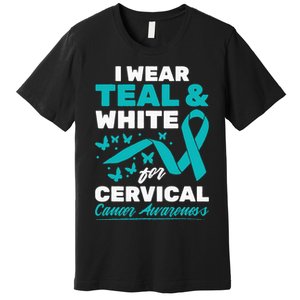 Wear Teal And White Cervical Cancer Awareness Premium T-Shirt