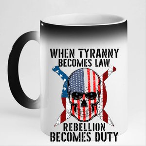 When Tyranny Becomes Law Rebellion Becomes Duty Patriotic 11oz Black Color Changing Mug