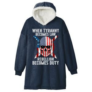 When Tyranny Becomes Law Rebellion Becomes Duty Patriotic Hooded Wearable Blanket