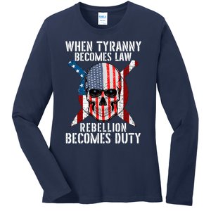 When Tyranny Becomes Law Rebellion Becomes Duty Patriotic Ladies Long Sleeve Shirt