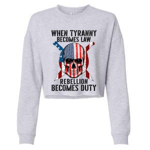 When Tyranny Becomes Law Rebellion Becomes Duty Patriotic Cropped Pullover Crew