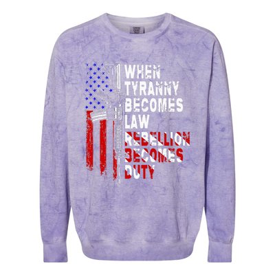 When Tyranny Becomes Law Rebellion Becomes Duty Guns Veteran Colorblast Crewneck Sweatshirt