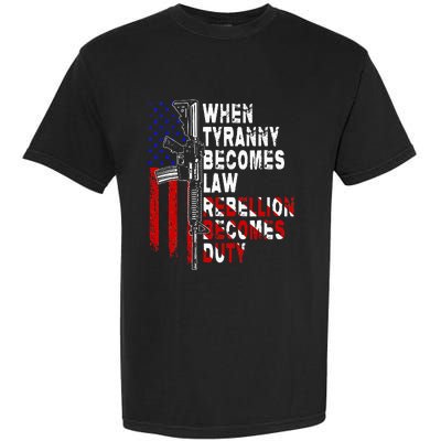 When Tyranny Becomes Law Rebellion Becomes Duty Guns Veteran Garment-Dyed Heavyweight T-Shirt