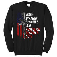 When Tyranny Becomes Law Rebellion Becomes Duty Guns Veteran Tall Sweatshirt