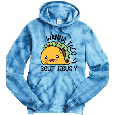 Wanna Taco Bout Jesus Tie Dye Hoodie