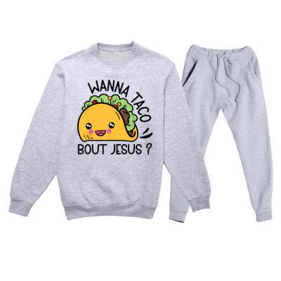 Wanna Taco Bout Jesus Premium Crewneck Sweatsuit Set