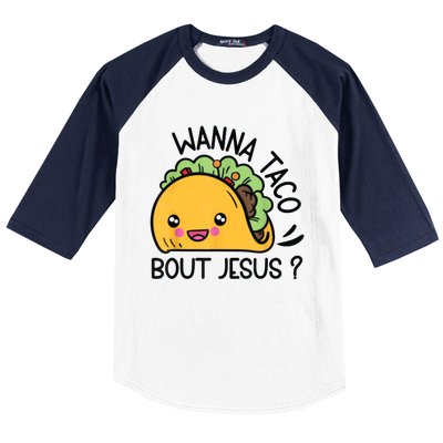 Wanna Taco Bout Jesus Baseball Sleeve Shirt