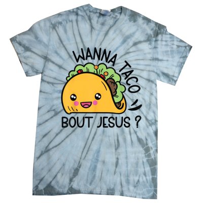 Wanna Taco Bout Jesus Tie-Dye T-Shirt