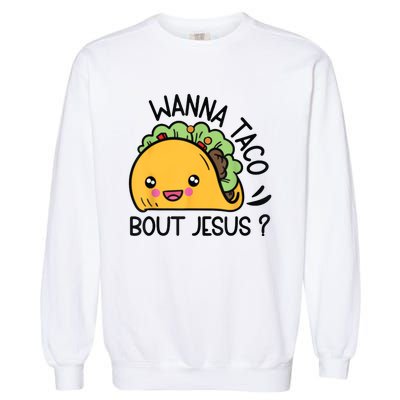 Wanna Taco Bout Jesus Garment-Dyed Sweatshirt