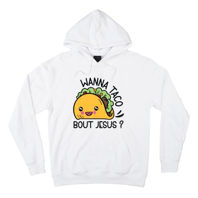 Wanna Taco Bout Jesus Hoodie