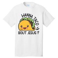 Wanna Taco Bout Jesus Tall T-Shirt