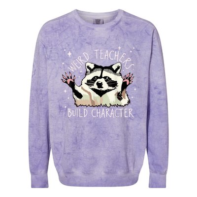 Weird Teachers Build Character Raccoon Teacher Appreciation Colorblast Crewneck Sweatshirt