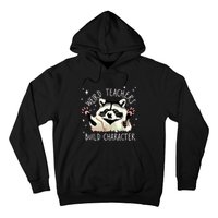 Weird Teachers Build Character Raccoon Teacher Appreciation Hoodie