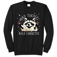 Weird Teachers Build Character Raccoon Teacher Appreciation Sweatshirt