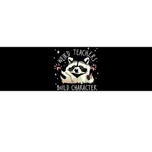 Weird Teachers Build Character Raccoon Teacher Appreciation Bumper Sticker