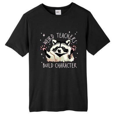 Weird Teachers Build Character Raccoon Teacher Appreciation Tall Fusion ChromaSoft Performance T-Shirt