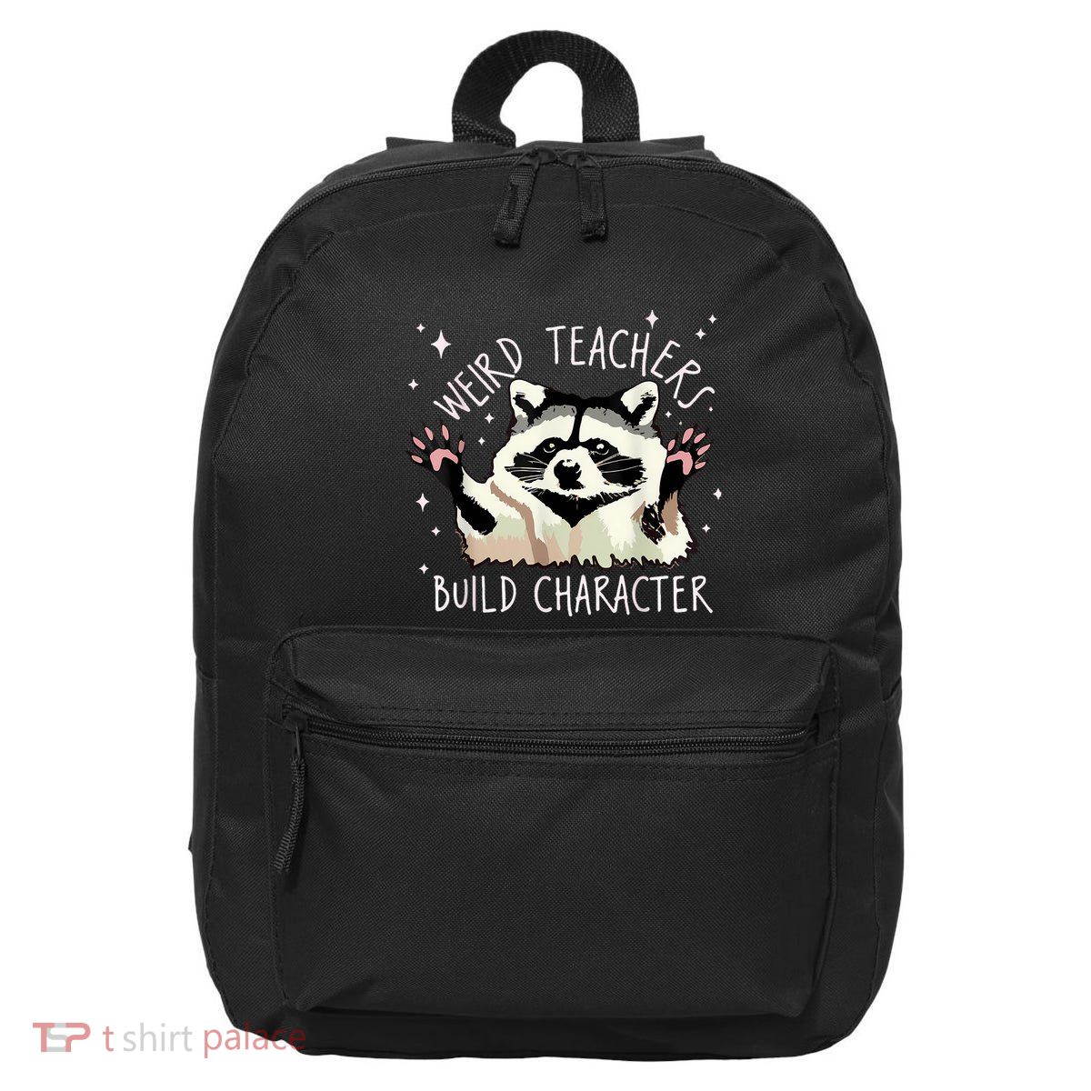 Weird Teachers Build Character Raccoon Teacher Appreciation 16 in Basic Backpack