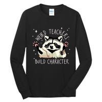 Weird Teachers Build Character Raccoon Teacher Appreciation Tall Long Sleeve T-Shirt