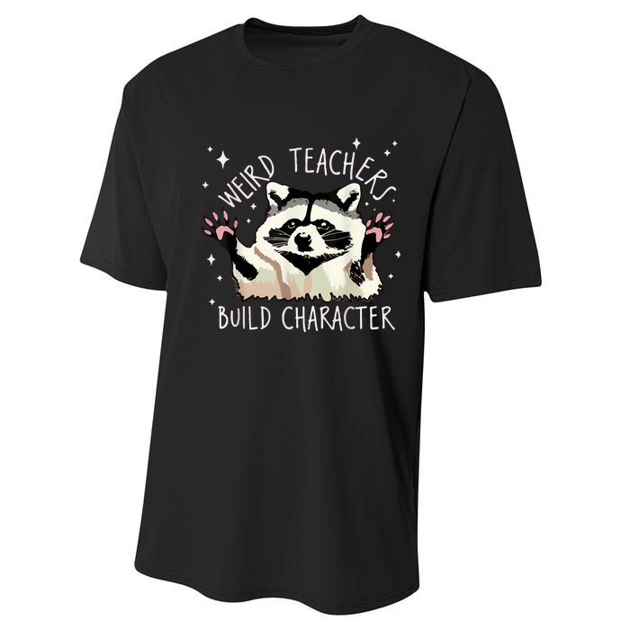 Weird Teachers Build Character Raccoon Teacher Appreciation Performance Sprint T-Shirt