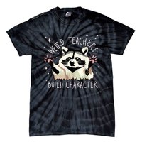 Weird Teachers Build Character Raccoon Teacher Appreciation Tie-Dye T-Shirt