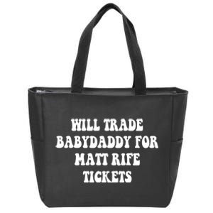 Will Trade Babydaddy For Matt Rife Tickets Zip Tote Bag