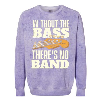 Without The Bass Bassist Guitarist Bass Guitar Player Colorblast Crewneck Sweatshirt