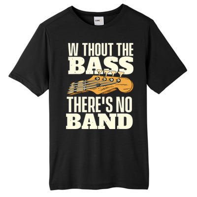 Without The Bass Bassist Guitarist Bass Guitar Player Tall Fusion ChromaSoft Performance T-Shirt