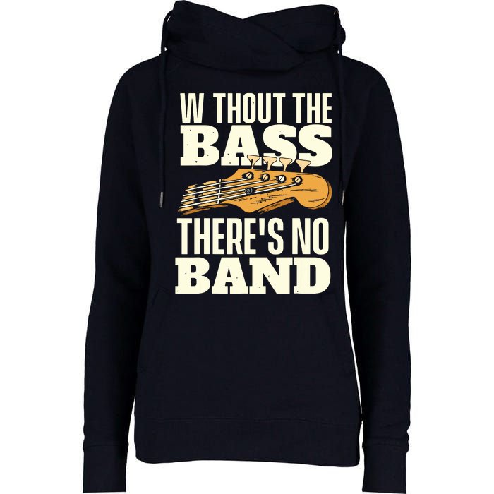 Without The Bass Bassist Guitarist Bass Guitar Player Womens Funnel Neck Pullover Hood