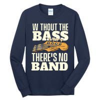 Without The Bass Bassist Guitarist Bass Guitar Player Tall Long Sleeve T-Shirt