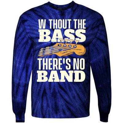 Without The Bass Bassist Guitarist Bass Guitar Player Tie-Dye Long Sleeve Shirt