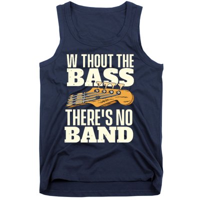 Without The Bass Bassist Guitarist Bass Guitar Player Tank Top