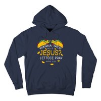 Wanna Taco Bout Jesus Lettuce Pray Cinco De Mayo Christian Hoodie