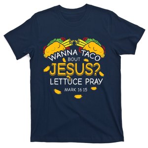 Wanna Taco Bout Jesus Lettuce Pray Cinco De Mayo Christian T-Shirt