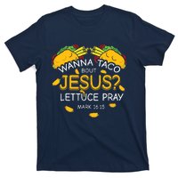 Wanna Taco Bout Jesus Lettuce Pray Cinco De Mayo Christian T-Shirt